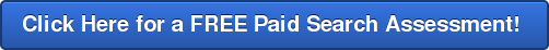 Click Here for a FREE PPC-Paid Search Audit! 